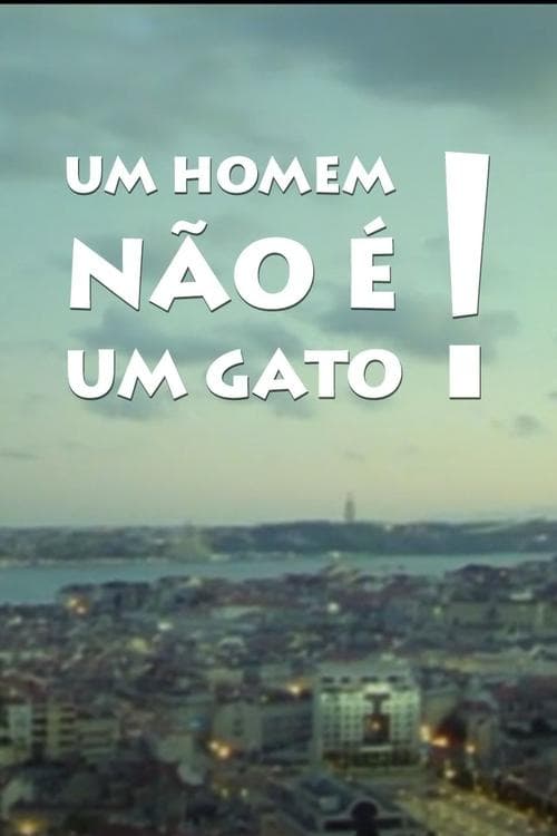 Um Homem Não É um Gatoのポスター