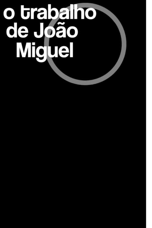 O Trabalho de João Miguelのポスター