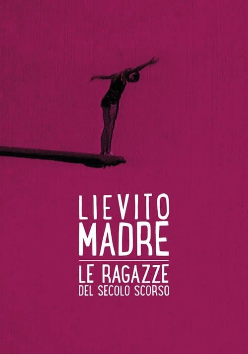 Lievito madre – Le ragazze del secolo scorsoのポスター