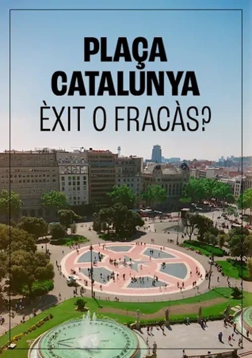 Plaça de Catalunya, èxit o fracàs?のポスター