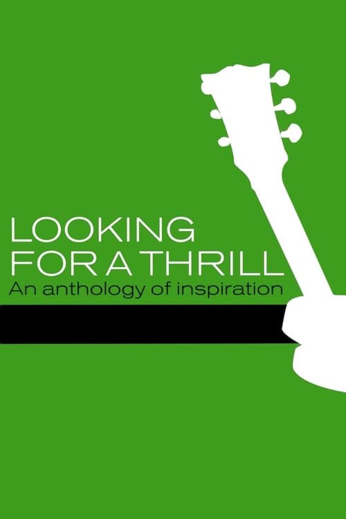 Looking for a Thrill: An Anthology of Inspirationのポスター