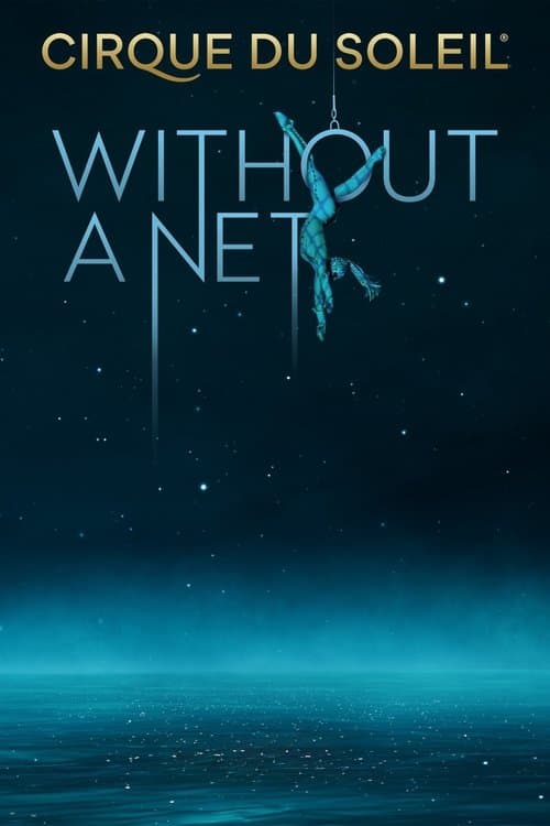 Cirque du Soleil: Without a Netのポスター