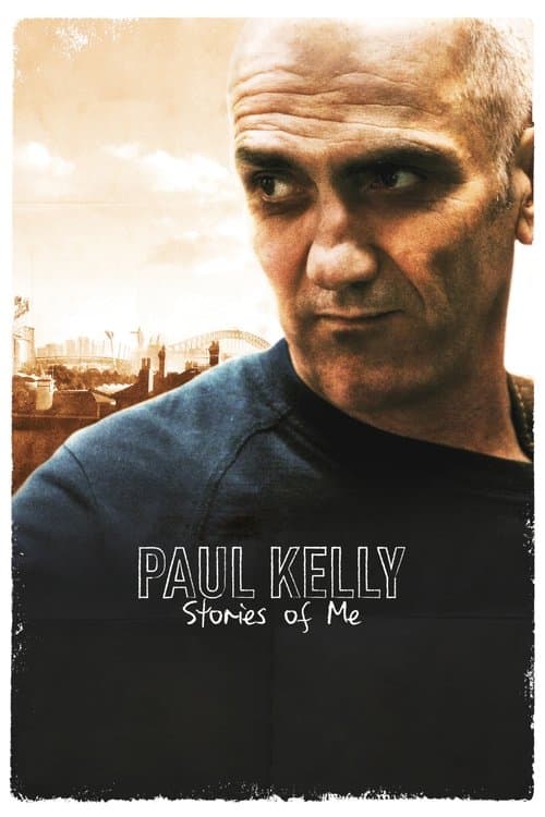 Paul Kelly: Stories of Meのポスター
