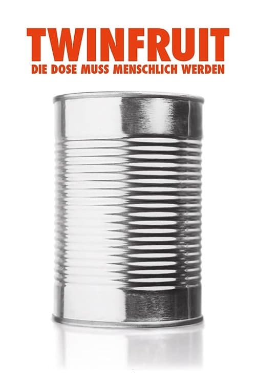 Twinfruit – Die Dose muss menschlich werdenのポスター