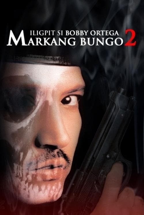 Iligpit si Bobby Ortega: Markang Bungo 2のポスター