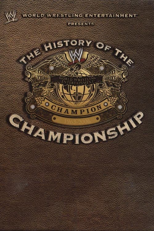 WWE: The History Of The WWE Championshipのポスター