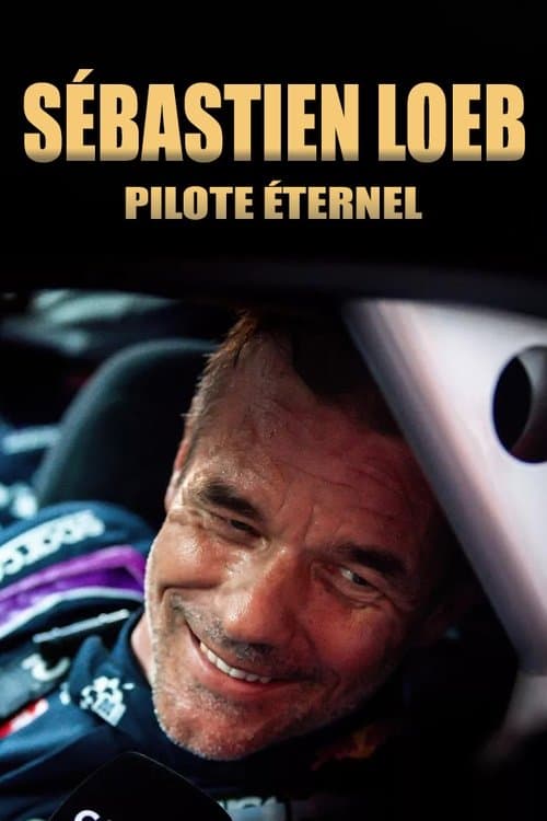 Sébastien Loeb, pilote éternelのポスター