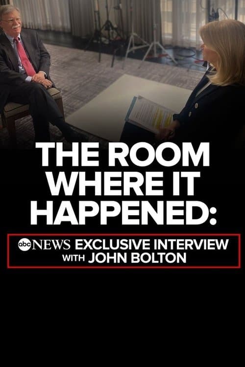 The Room Where It Happened: ABC News Exclusive Interview with John Boltonのポスター