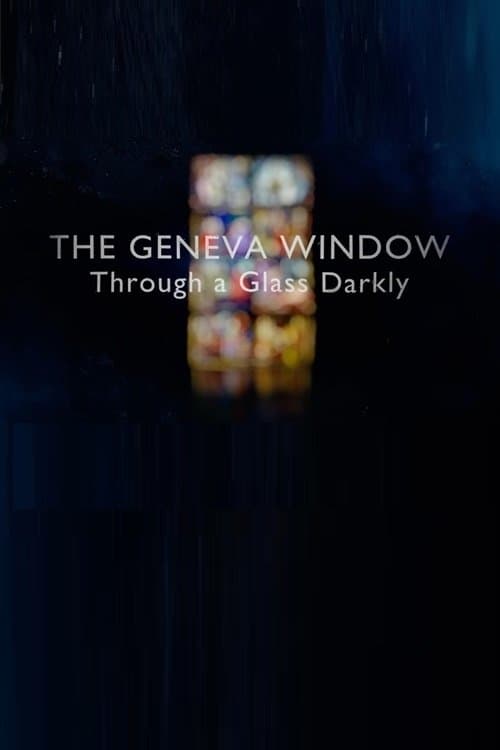 The Geneva Window: Through a Glass Darklyのポスター