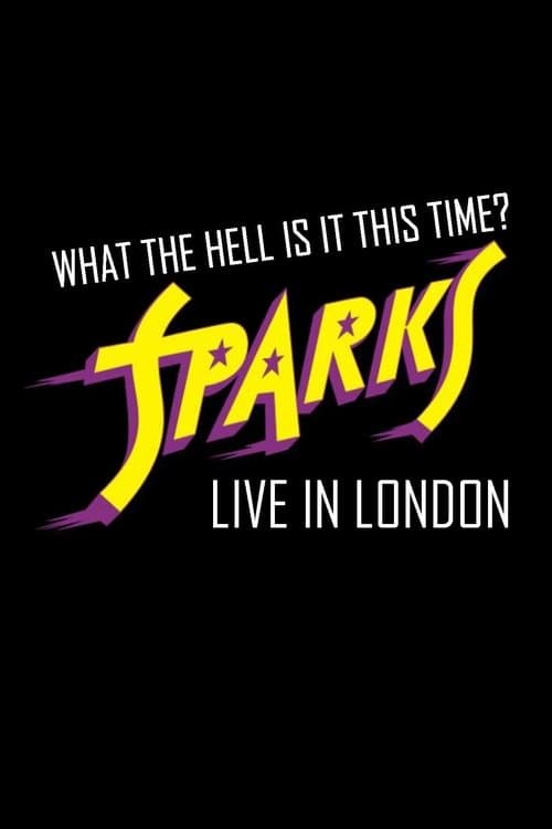 What the Hell Is It This Time? Sparks: Live in Londonのポスター
