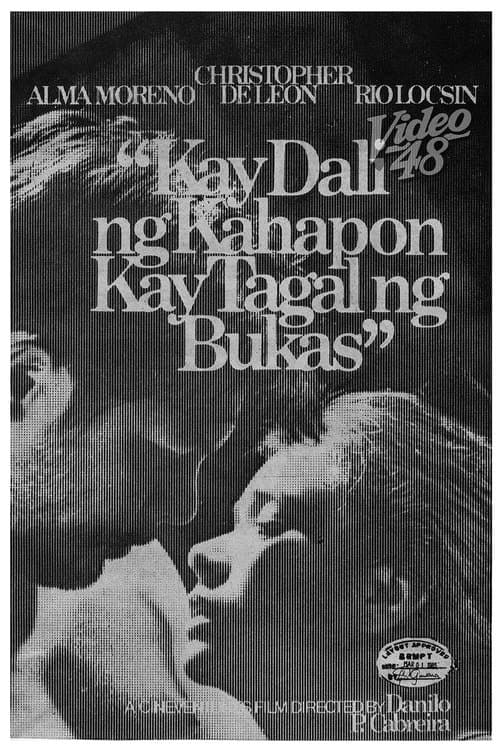 Kay Dali ng Kahapon, Kay Tagal ng Bukasのポスター
