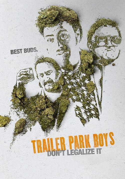 Trailer Park Boys: Don't Legalize Itのポスター