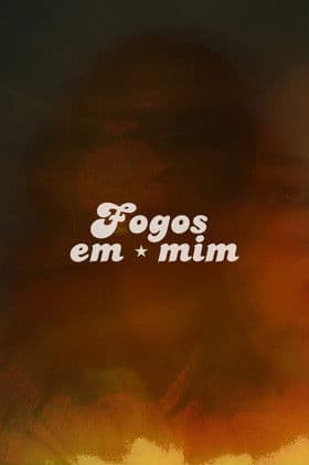Fogos em mimのポスター