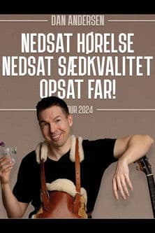 Dan Andersen - Nedsat Hørelse, Nedsat Sædkvalitet, Opsat Far.のポスター