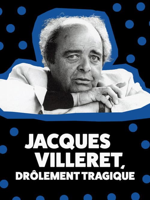 Jacques Villeret, drôlement tragiqueのポスター