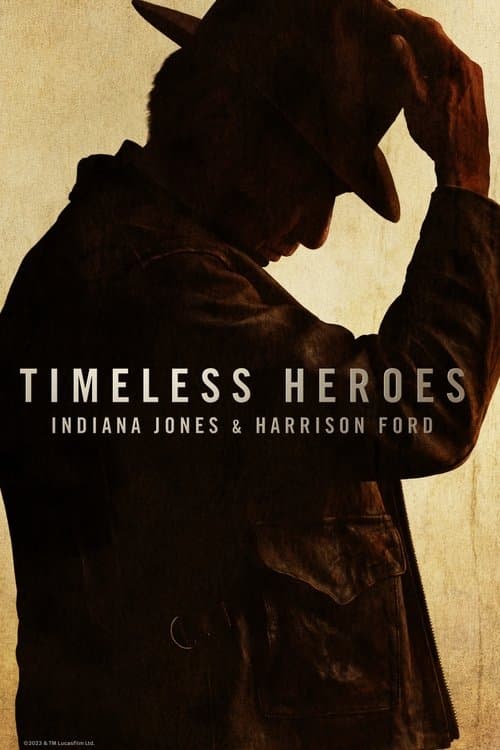 Timeless Heroes: Indiana Jones & Harrison Fordのポスター