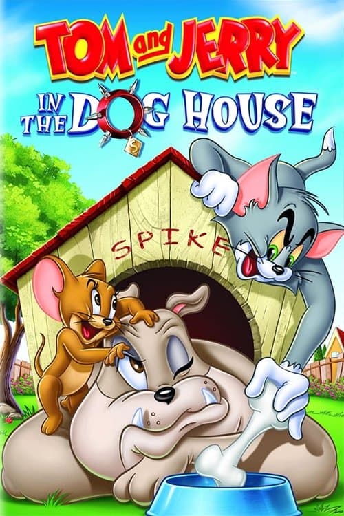 Tom and Jerry: In the Dog Houseのポスター
