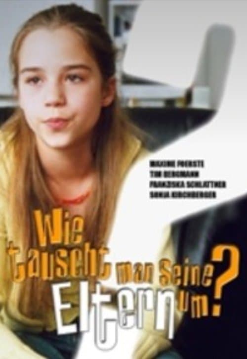 Wie tauscht man seine Eltern um?のポスター