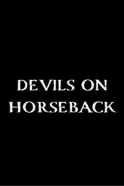 Devils on Horsebackのポスター