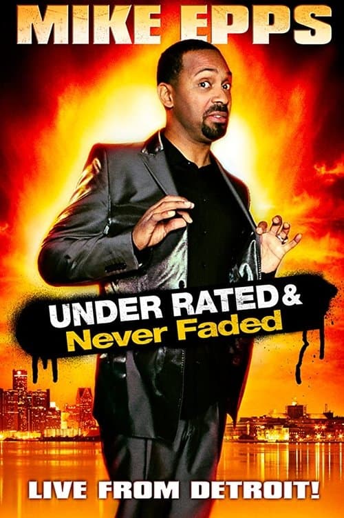 Mike Epps: Under Rated & Never Fadedのポスター