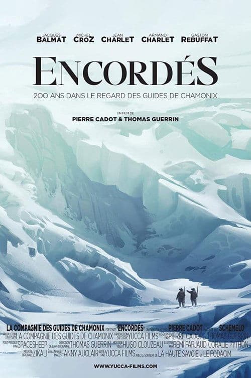 Encordés, 200 Ans Dans Le Regard Des Guides De Chamonixのポスター