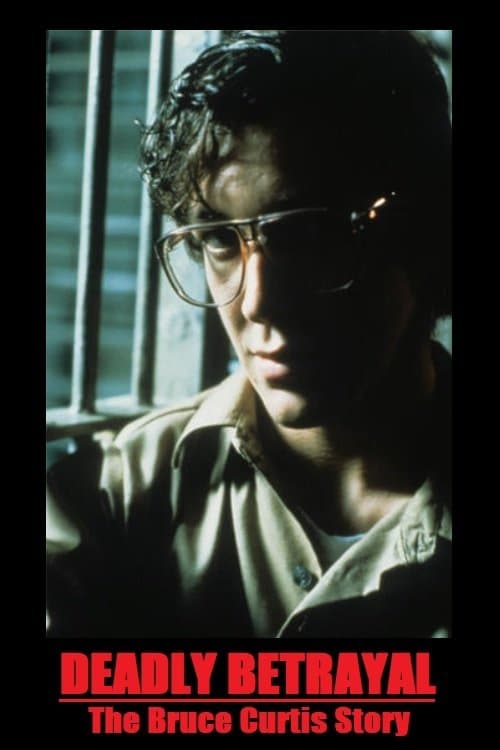 Deadly Betrayal: The Bruce Curtis Storyのポスター