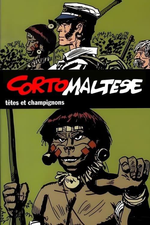 Corto Maltese: Heads and Mushroomsのポスター