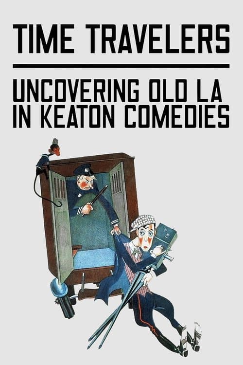 Time Travelers: Uncovering Old LA in Keaton Comediesのポスター