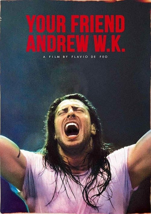 Your Friend Andrew W.K.のポスター