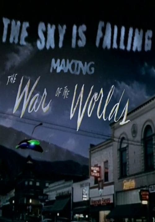 The Sky Is Falling: Making 'The War of the Worlds'のポスター