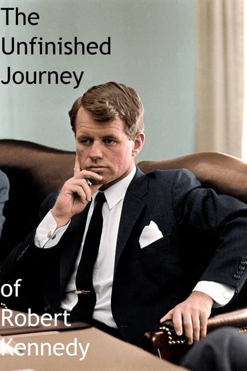 The Unfinished Journey of Robert Kennedyのポスター