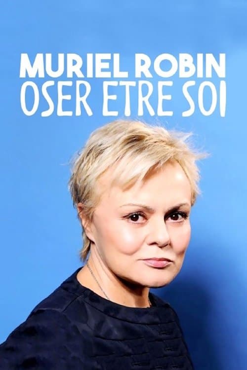 Muriel Robin, oser être soi...のポスター
