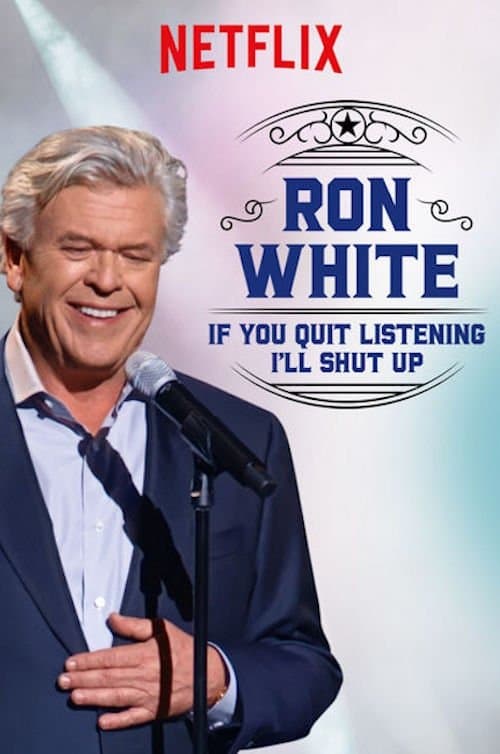 Ron White: If You Quit Listening, I'll Shut Upのポスター