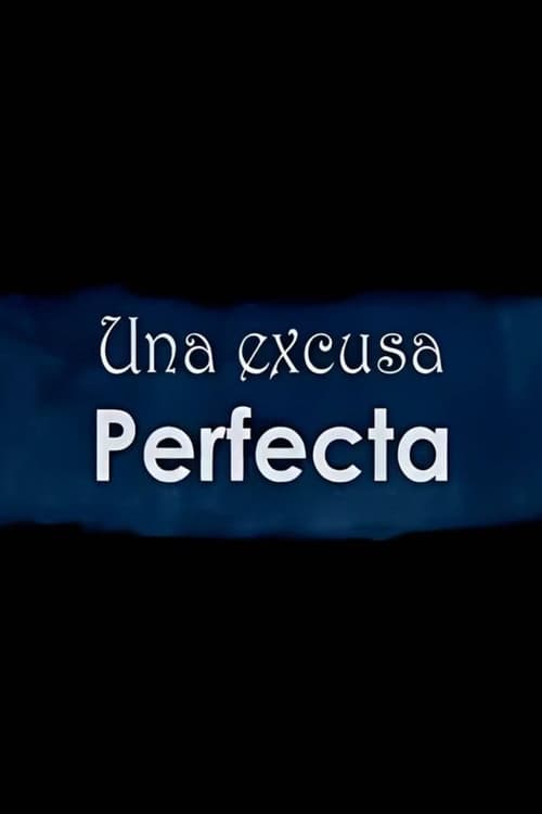 Una excusa perfectaのポスター