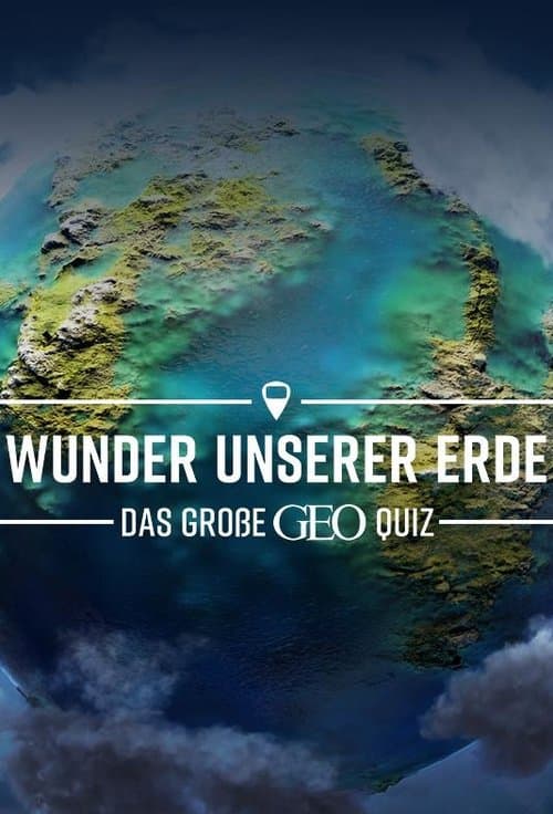 Wunder unserer Erde – Das große Geo-Quizのポスター