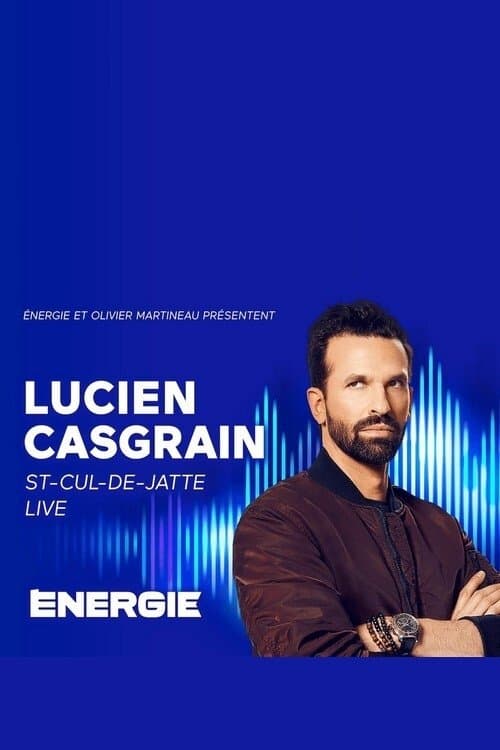 Lucien Casgrain : St-Cul-de-Jatte Live!のポスター