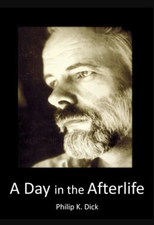 Philip K Dick: A Day in the Afterlifeのポスター