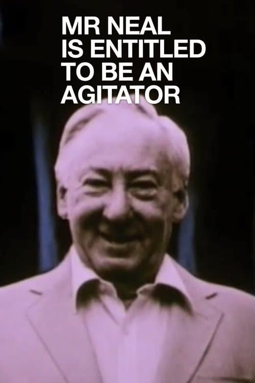 Mr Neal Is Entitled to Be an Agitatorのポスター