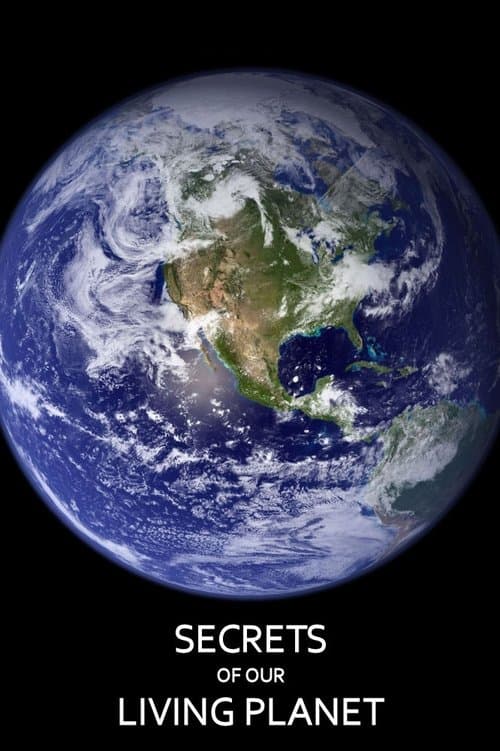Secrets of Our Living Planetのポスター