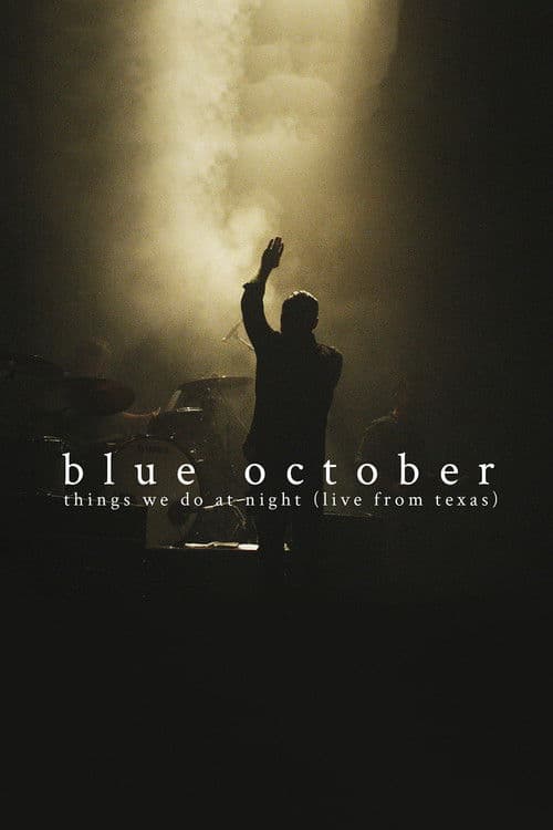 Blue October: Things We Do At Night (Live From Texas)のポスター