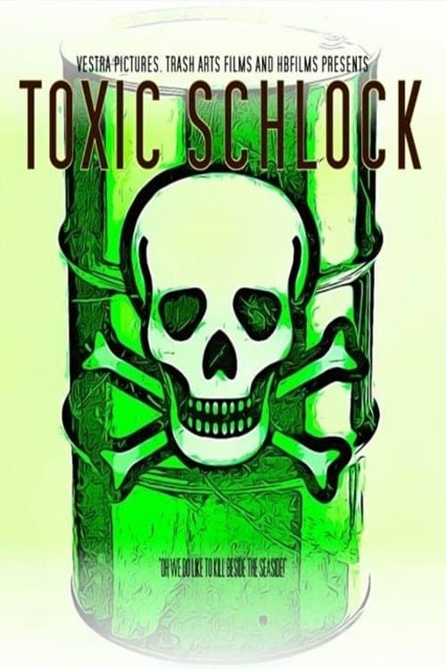 Toxic Schlockのポスター