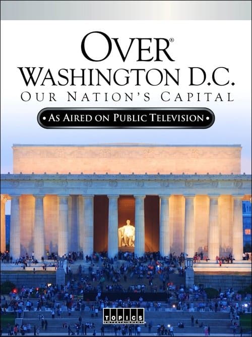 Over Washington D.C.: Our Nation's Capitalのポスター