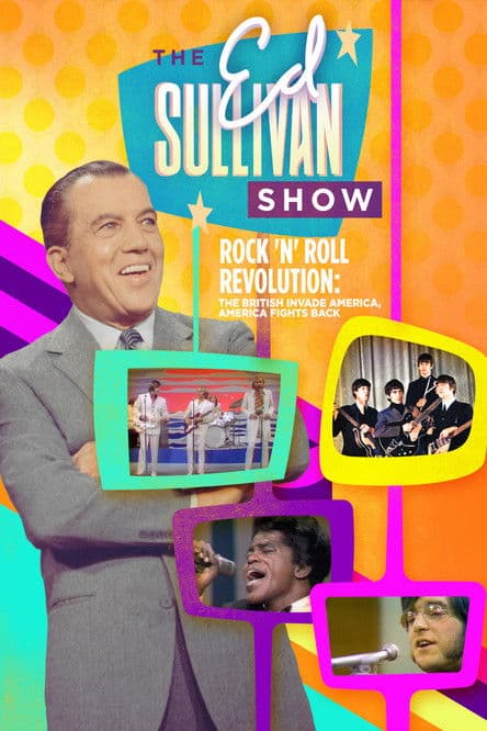 Ed Sullivan Presents: Rock 'N' Roll Revolution: The British Invade America, America Fights Backのポスター