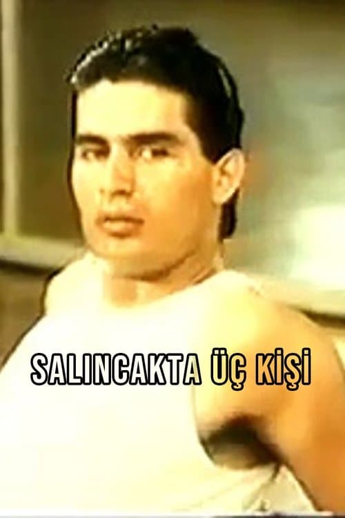 Salıncakta Üç Kişiのポスター