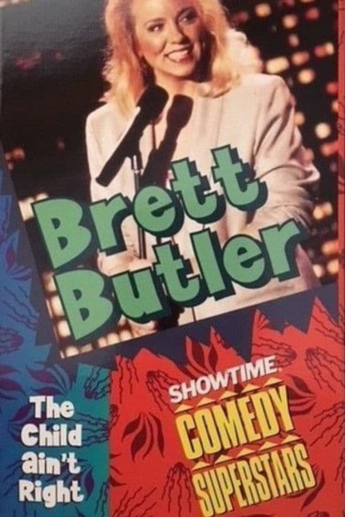 Brett Butler: The Child Ain't Rightのポスター