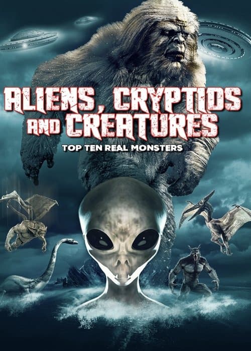 Aliens, Cryptids and Creatures: Top Ten Real Monstersのポスター