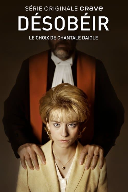 Désobéir : le choix de Chantale Daigleのポスター