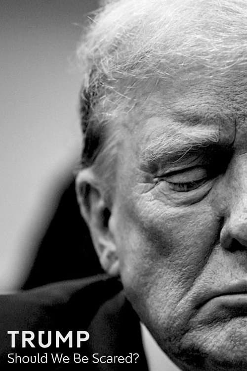 Trump: Should We Be Scared?のポスター
