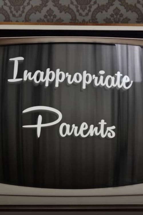 Inappropriate Parentsのポスター