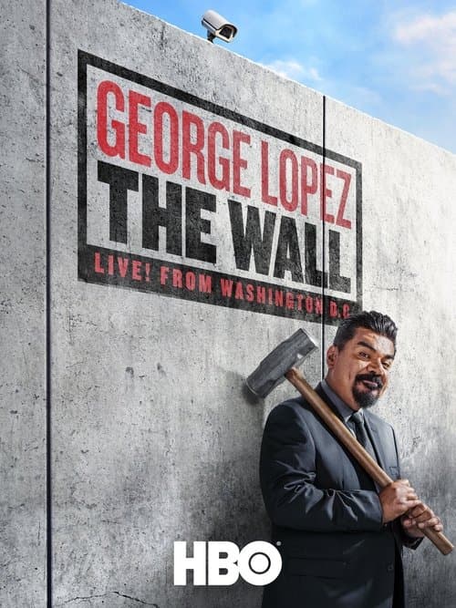 George Lopez: The Wallのポスター